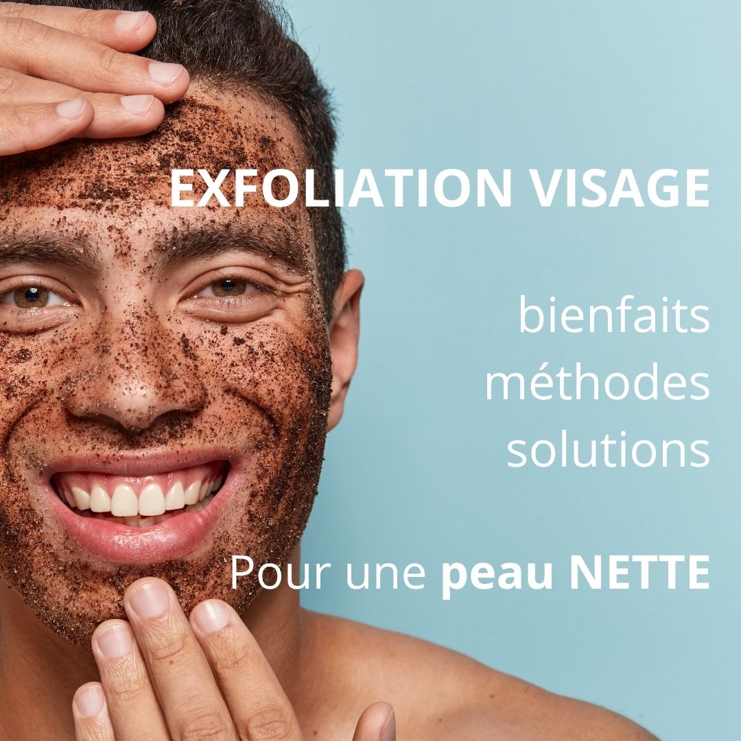Soin visage homme : l'exfoliation