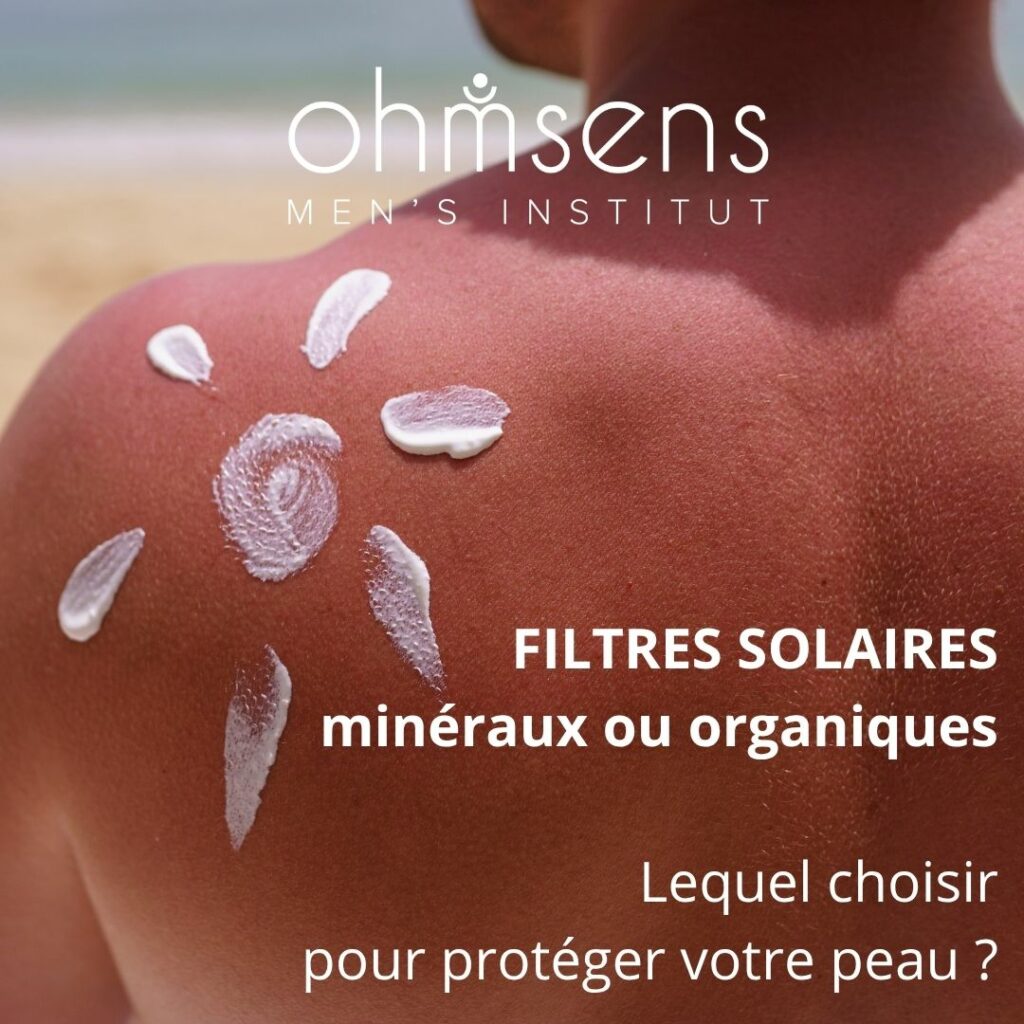 filtres solaires minéraux ou organiques lequel choisir pour protéger votre peau
