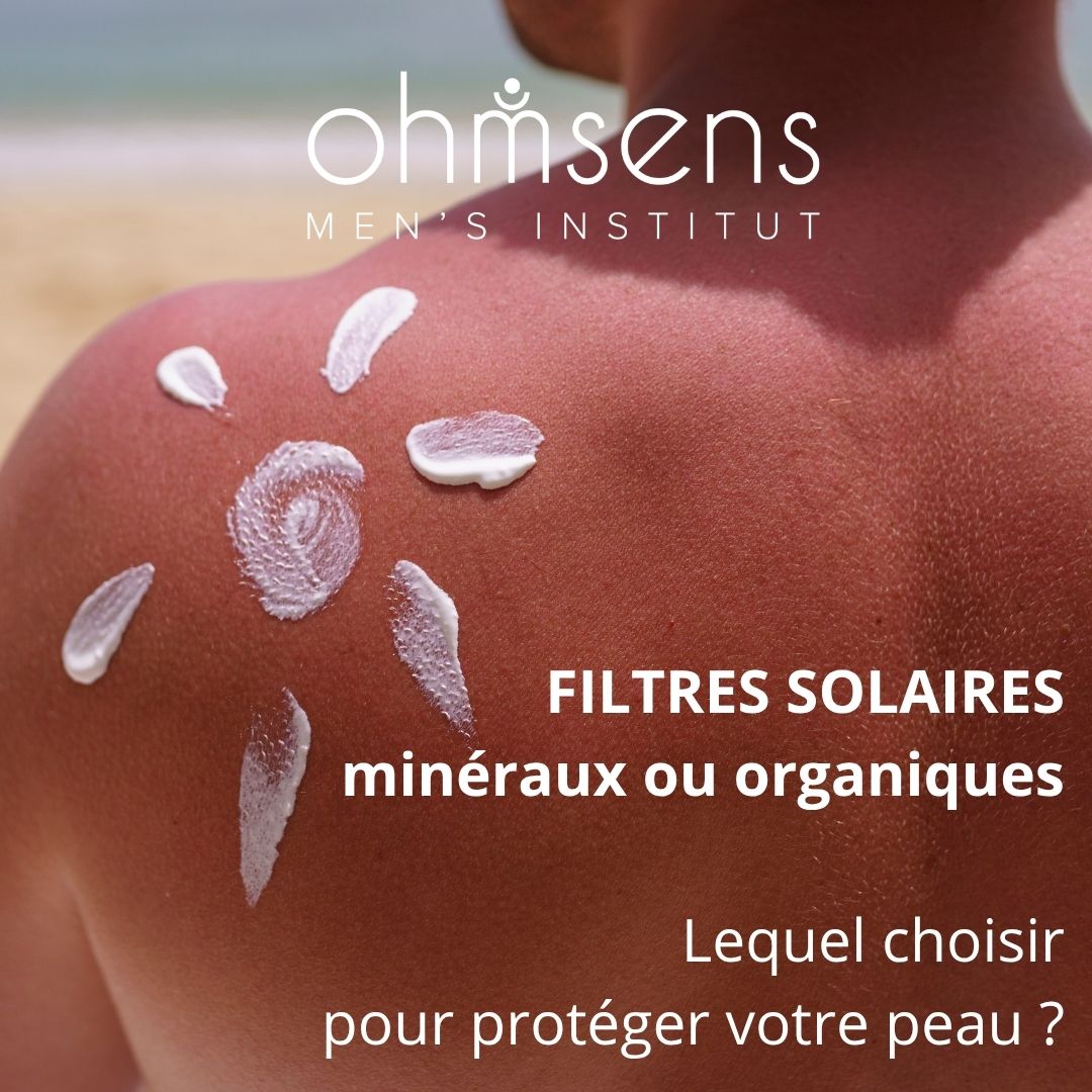filtres solaires minéraux ou organiques lequel choisir pour protéger votre peau